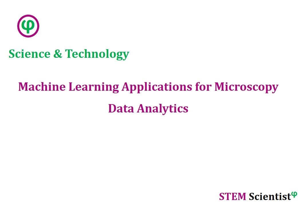 Machine Learning Applications for Microscopy Data Analytics STEM